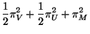 $\displaystyle \frac{1}{2}\pi _{V}^{2}+\frac{1}{2}\pi _{U}^{2}+\pi _{M}^{2}$