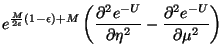 $\displaystyle e^{\frac M{2\epsilon }\left( 1-\epsilon \right) +M}\left( \frac{\...
...al
^2e^{-U}}{\partial \eta ^2}-\frac{\partial ^2e^{-U}}{\partial \mu ^2}\right)$