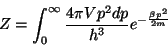 \begin{displaymath}
Z=\int\nolimits_0^\infty \frac{4\pi Vp^2dp}{h^3}e^{-\frac{\beta p^2}{2m}}
\end{displaymath}