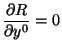 $\displaystyle \frac{\partial R}{\partial y^{0}} = 0$