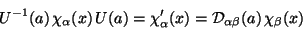 \begin{displaymath}U^{-1}(a) \chi_{\alpha}(x) U(a) =
\chi'_{\alpha}(x) = {\cal D}_{\alpha\beta}(a) \chi_{\beta}(x)
\end{displaymath}