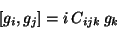 \begin{displaymath}[g_{i},g_{j}]= i  C_{ijk}  g_{k}
\end{displaymath}
