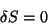 \begin{displaymath}
\delta S = 0
\end{displaymath}