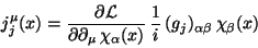 \begin{displaymath}
j_{j}^{\mu}(x) = \frac{\partial{\cal L}}{\partial\partial_{...
...a}(x)}
\frac{1}{i} (g_{j})_{\alpha\beta} \chi_{\beta}(x)
\end{displaymath}