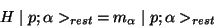 \begin{displaymath}
H \mid p;\alpha>_{rest} = m_{\alpha} \mid p;\alpha>_{rest}
\end{displaymath}