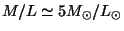 $M/L\simeq 5M_\odot /L_\odot $