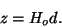 \begin{displaymath}
z=H_od.
\end{displaymath}