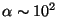 $\alpha
\sim 10^2$