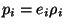 $p_i=e_i\rho _i$