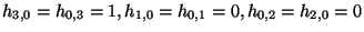$h_{3,0}=h_{0,3}=1, h_{1,0}=h_{0,1}=0,h_{0,2}=h_{2,0}=0$