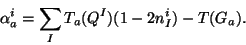 \begin{displaymath}
\alpha^i_a=\sum_IT_a(Q^I)(1-2n^i_I)-T(G_a). \end{displaymath}